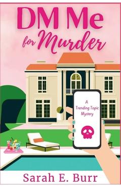 Poza produsului DM Me For Murder: A Trending Topic Mystery - Sarah E. Burr