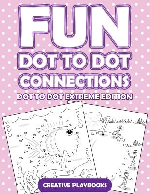 Fun Dot To Dot Connections - Dot To Dot Extreme Edition - Creative Playbooks