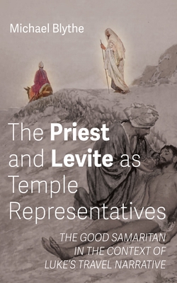 The Priest and Levite as Temple Representatives - Michael Blythe