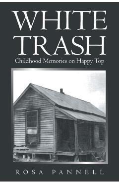 White Trash: Childhood Memories on Happy Top - Rosa Pannell