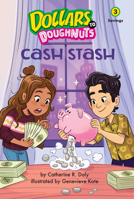 Cash Stash (Dollars to Doughnuts Book 3): Savings - Catherine Daly