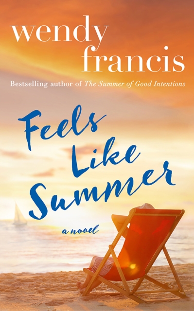 Feels Like Summer - Wendy Francis