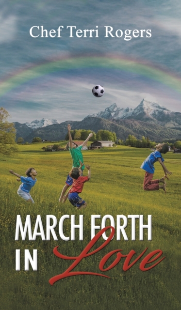 March Forth in Love - Chef Terri Rogers