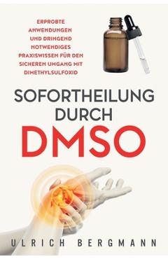 Coperta cărții 'Sofortheilung durch DMSO: Erprobte Anwendungen und dringend notwendiges Praxiswissen für den sicheren Umgang mit'