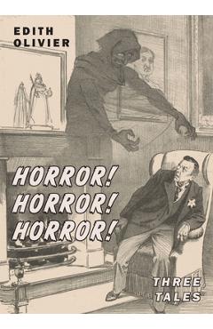 Horror! Horror! Horror! - Edith Olivier