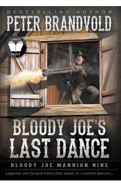 Coperta cărții 'Bloody Joe's Last Dance: Classic Western Series - Peter Brandvold'