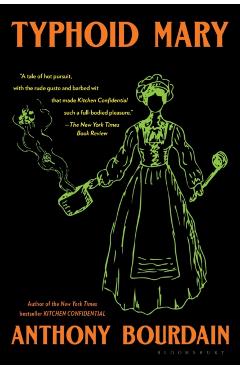 Typhoid Mary: An Urban Historical - Anthony Bourdain