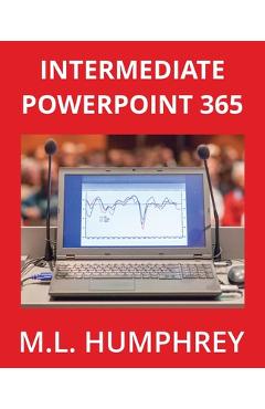 Coperta cărții 'Intermediate PowerPoint 365 - M. L. Humphrey'