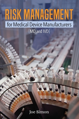 Coperta cărții 'Risk Management for Medical Device Manufacturers: [MD and IVD] - Joe W. Simon'