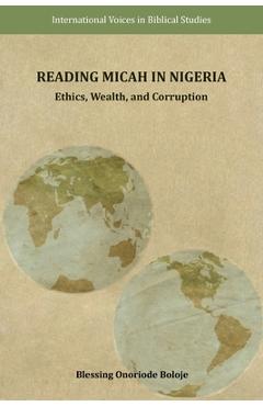 Coperta cărții 'Reading Micah in Nigeria: Ethics, Wealth, and Corruption - Blessing Onoriode Boloje'