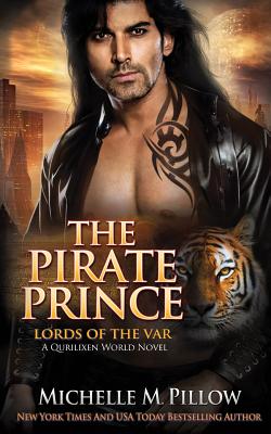 The Pirate Prince: A Qurilixen World Novel - Michelle M. Pillow