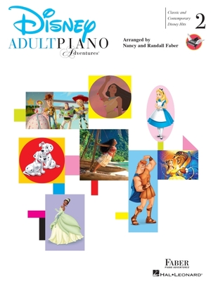 Adult Piano Adventures - Disney Book 2: Classic and Contemporary Disney Hits - Nancy Faber
