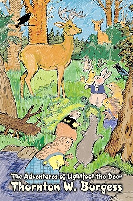 The Adventures of Lightfoot the Deer by Thornton Burgess, Fiction, Animals, Fantasy & Magic - Thornton W. Burgess