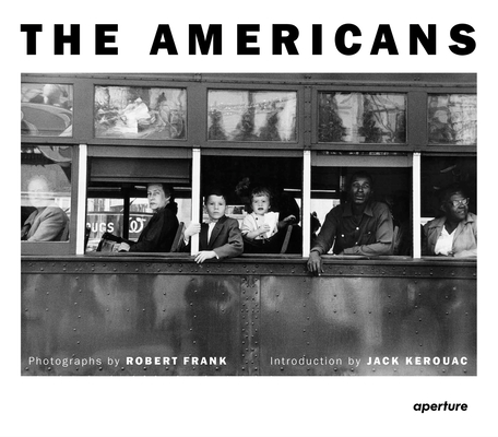 Robert Frank: The Americans - Robert Frank