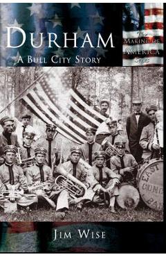 Poza produsului Durham: A Bull City Story - Jim Wise