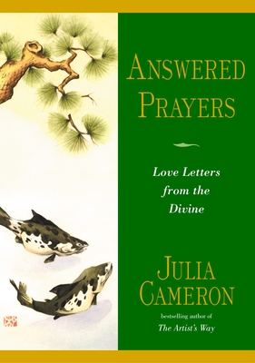 Answered Prayers: Love Letters from the Divine - Julia Cameron