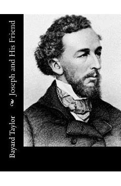 Poza produsului Joseph and His Friend - Bayard Taylor