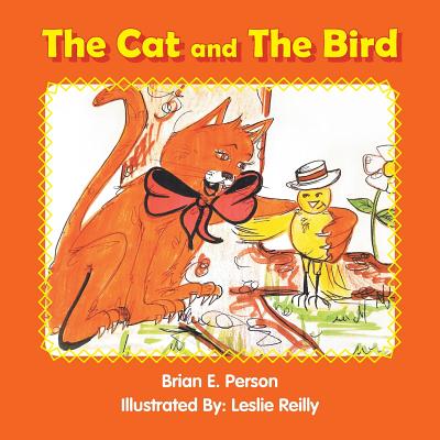 The Cat and the Bird - Brian E. Person