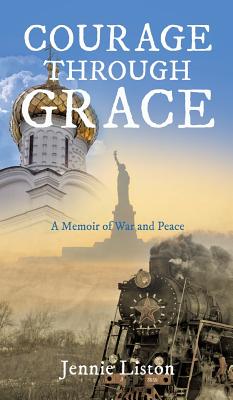 Coperta cărții 'Courage Through Grace - Jennie Liston'