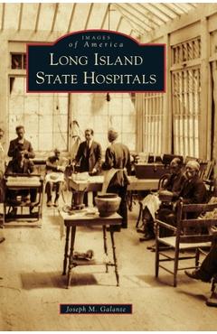 Coperta cărții 'Long Island State Hospitals - Joseph M. Galante'