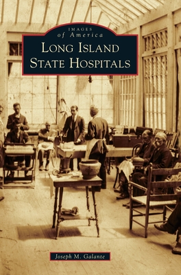 Coperta cărții 'Long Island State Hospitals - Joseph M. Galante'
