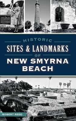 Coperta cărții 'Historic Sites and Landmarks of New Smyrna Beach - Robert Redd'