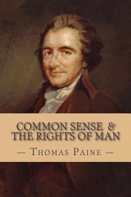 Common Sense and The Rights of Man (Complete and Unabridged) - Moncure Daniel Conway