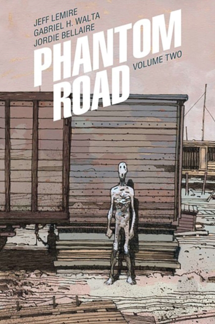 Phantom Road Volume 2 - Jeff Lemire