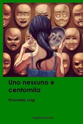 Uno nessuno e centomila - Pirandello Luigi Leggeregiovane