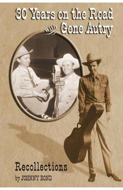 Coperta cărții '30 Years on the Road with Gene Autry: Recollections - Packy Smith'