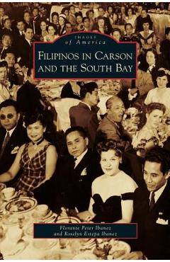 Coperta cărții 'Filipinos in Carson and the South Bay - Florante Peter Ibanez'