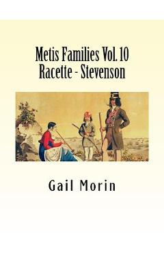 Coperta cărții 'Metis Families Volume 10 Racette - Stevenson - Gail Morin'