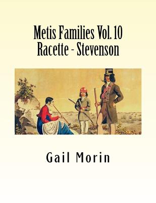 Coperta cărții 'Metis Families Volume 10 Racette - Stevenson - Gail Morin'