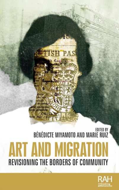 Art and Migration: Revisioning the Borders of Community - Bndicte Miyamoto