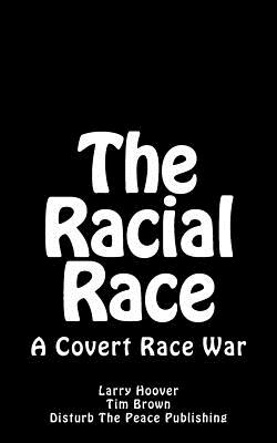 The Racial Race: A Covert Race War - Tim Brown