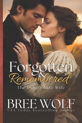 Forgotten & Remembered: The Duke's Late Wife - Bree Wolf