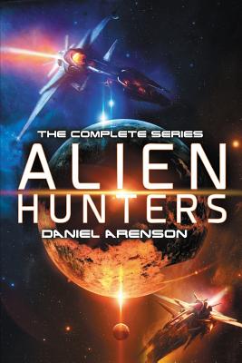 Alien Hunters: The Complete Trilogy - Daniel Arenson