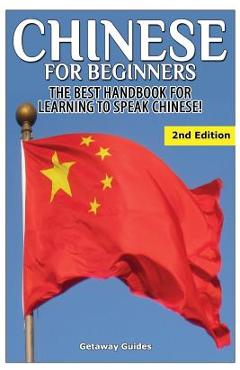 Poza produsului Chinese for Beginners: The Best Handbook for Learning to Speak Chinese - Getaway Guides