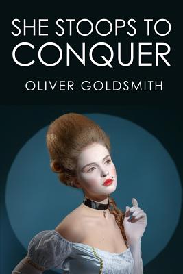 She Stoops to Conquer - David Garrick Esq