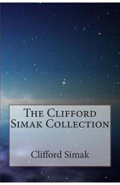 Coperta cărții 'The Clifford Simak Collection - Clifford Simak'