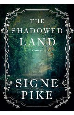 The Shadowed Land - Signe Pike