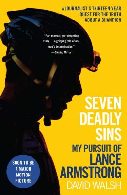 Seven Deadly Sins: My Pursuit of Lance Armstrong - David Walsh
