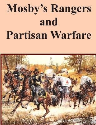 Mosby's Rangers and Partisan Warfare - Major Freeman E. Jones