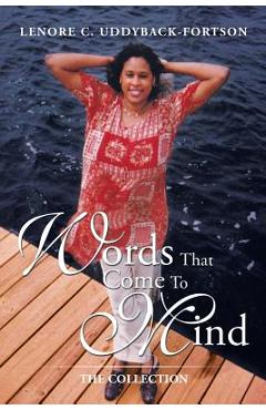 Words That Come to Mind: The Collection - Lenore C. Uddyback-fortson