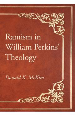 Coperta cărții 'Ramism in William Perkins' Theology - Donald K. Mckim'