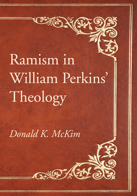 Coperta cărții 'Ramism in William Perkins' Theology - Donald K. Mckim'
