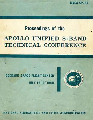 Proceedings of the Apollo Unified S-Band Technical Conference - National Aeronautics And Adminstration