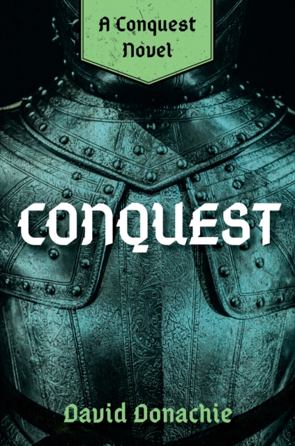 Conquest: A Conquest Novel - David Donachie