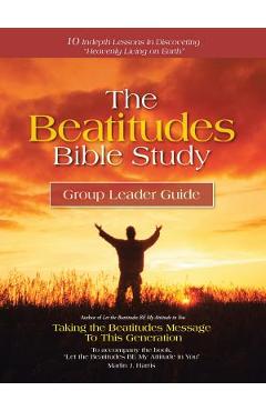 Coperta cărții 'The Beatitudes Bible Study: Taking the Beatitudes Message to This Generation - Marlin J. Harris'