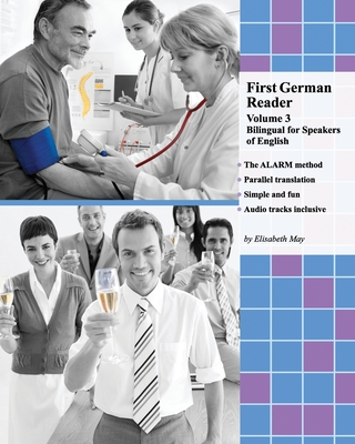 First German Reader (Volume 3): bilingual for speakers of English, Elementary Level - Elisabeth May